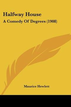 portada halfway house: a comedy of degrees (1908) (en Inglés)