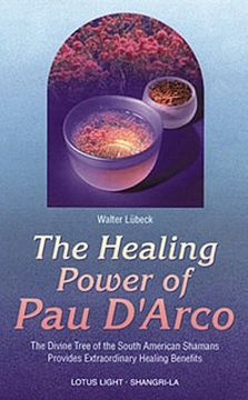 portada healing power of pau d ` arco (en Inglés)