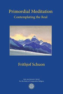 portada Primordial Meditation: Contemplating the Real (in English)
