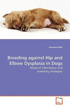 portada breeding against hip and elbow dysplasia in dogs - mode of inheritance and breeding strategies