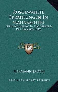 portada Ausgewahlte Erzahlungen In Maharashtri: Zur Einfuhrung In Das Studium Des Prakrit (1886) (in German)