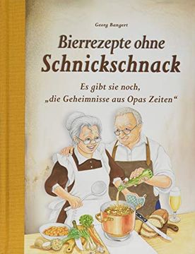 portada Bierrezepte Ohne Schnickschnack: Es Gibt sie Noch, "Die Geheimnisse aus Opas Zeiten" (en Alemán)