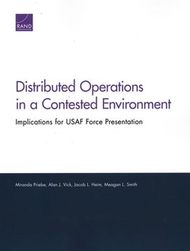 portada Distributed Operations in a Contested Environment: Implications for USAF Force Presentation (en Inglés)