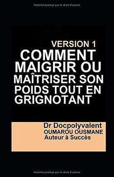 portada Comment Maigrir ou Maîtriser son Poids Tout en Grignotant (in French)