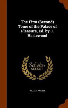 portada The First (Second) Tome of the Palace of Pleasure, Ed. by J. Haslewood (en Inglés)