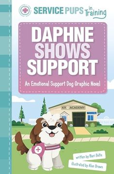 portada Daphne Shows Support: An Emotional Support dog Graphic Novel (Service Pups in Training)