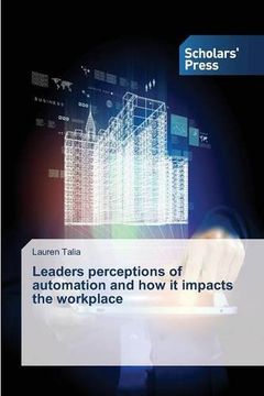 portada Leaders perceptions of automation and how it impacts the workplace