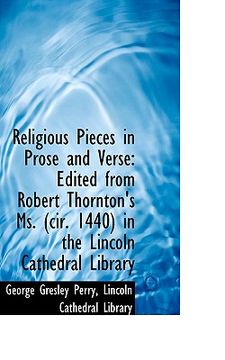 portada religious pieces in prose and verse: edited from robert thornton's ms. (cir. 1440) in the lincoln ca