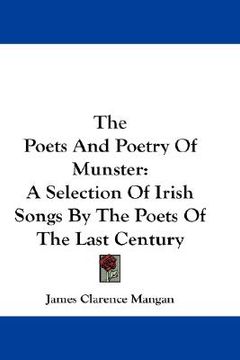 portada the poets and poetry of munster: a selection of irish songs by the poets of the last century