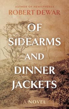 portada Of Sidearms and Dinner Jackets: A Novel (in English)