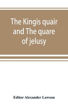 portada The kingis quair and The quare of jelusy (en Inglés)