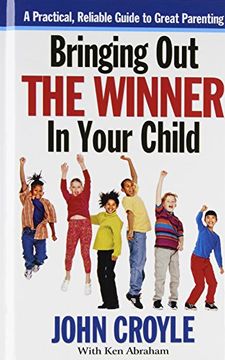 portada Bringing Out the Winner in Your Child: The Building Blocks of Successful Parenting