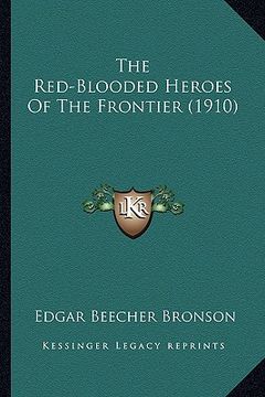 portada the red-blooded heroes of the frontier (1910) (in English)