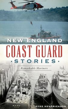 portada New England Coast Guard Stories: Remarkable Mariners (en Inglés)