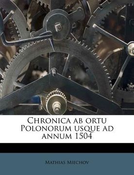 portada Chronica AB Ortu Polonorum Usque Ad Annum 1504 (in Latin)