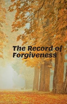 portada The Record of Forgiveness: Forgive for Everything (en Inglés)