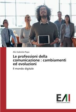 portada Le professioni della comunicazione : cambiamenti ed evoluzioni: Il mondo digitale
