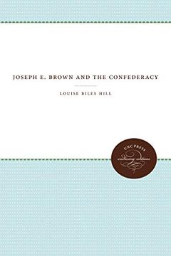 portada Joseph e. Brown and the Confederacy (en Inglés)