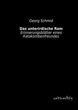 portada Das unterirdische Rom: Erinnerungsblätter eines Katakombenfreundes (German Edition)