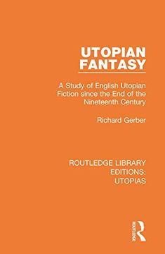 portada Utopian Fantasy: A Study of English Utopian Fiction Since the end of the Nineteenth Century (Routledge Library Editions: Utopias) 