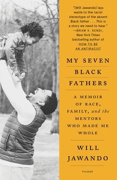 portada My Seven Black Fathers: A Memoir of Race, Family, and the Mentors who Made me Whole 