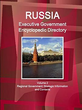 portada Russia Executive Government Encyclopedic Directory Volume 2 Regional Government: Strategic Information and Contacts (en Inglés)