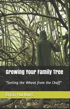 portada Growing Your Family Tree: Sorting the Wheat from the Chaff