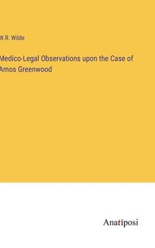 portada Medico-Legal Observations upon the Case of Amos Greenwood (en Inglés)