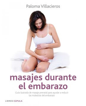 portada Masajes Durante el Embarazo: Guía Ilustrada de Masaje Para Aliviar las Molestias del Embarazo (Padres e Hijos)