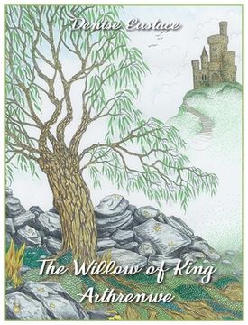 portada The Willow of King Arthrenwe (en Inglés)