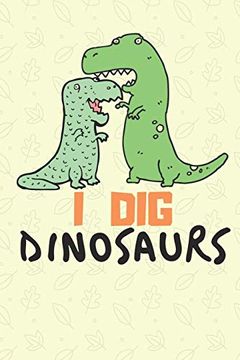 i dig dinosaurs