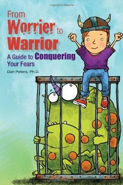 portada From Worrier to Warrior: A Guide to Conquering Your Fears (en Inglés)