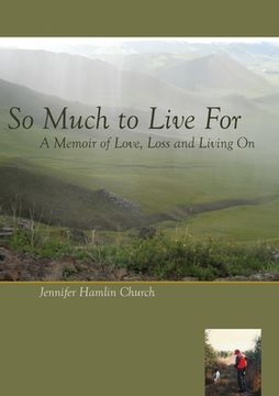 portada So Much to Live For: A Memoir of Love, Loss and Living On (en Inglés)