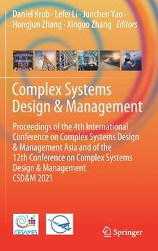 portada Complex Systems Design & Management: Proceedings of the 4th International Conference on Complex Systems Design & Management Asia and of the 12th Confe (in English)