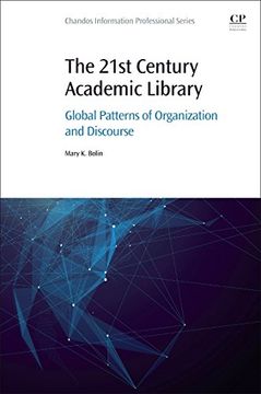 portada The 21st Century Academic Library: Global Patterns of Organization and Discourse (in English)
