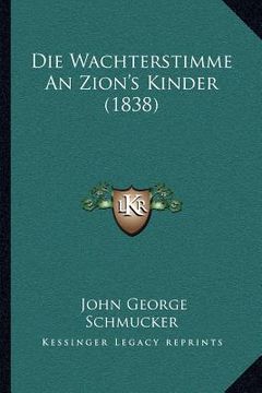 portada Die Wachterstimme An Zion's Kinder (1838) (en Alemán)
