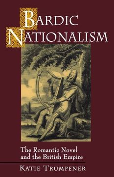 portada Bardic Nationalism: The Romantic Novel and the British Empire (Literature in History) (in English)