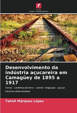 portada Desenvolvimento da Indústria Açucareira em Camagüey de 1895 a 1917 (in Portuguese)