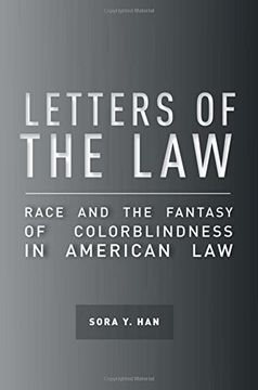 portada Letters of the Law: Race and the Fantasy of Colorblindness in American Law (The Cultural Lives of Law)