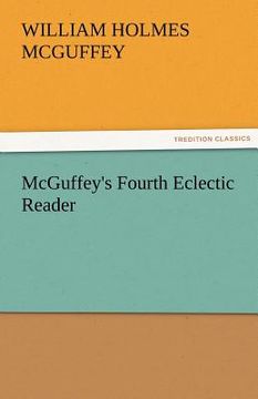 portada mcguffey's fourth eclectic reader (en Inglés)
