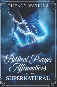 portada Biblical Prayer Affirmations for the Supernatural (en Inglés)
