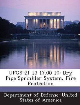 portada Ufgs 21 13 17.00 10: Dry Pipe Sprinkler System, Fire Protection (en Inglés)