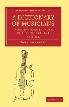 portada A Dictionary of Musicians, From the Earliest Ages to the Present Time 2 Volume Paperback Set: A Dictionary of Musicians, From the Earliest Ages to the. (Cambridge Library Collection - Music) (en Inglés)