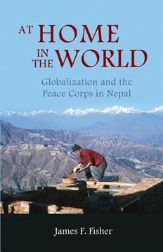 portada At Home in the World: Globalization and the Peace Corps in Nepal (in English)