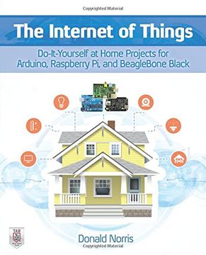 portada The Internet Of Things: Do-it-yourself At Home Projects For Arduino, Raspberry Pi And Beaglebone Black (in English)