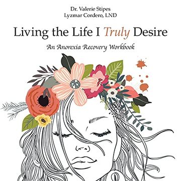 portada Living the Life i Truly Desire: An Anorexia Recovery Workbook 