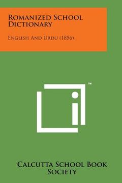 portada Romanized School Dictionary: English and Urdu (1856) (en Inglés)