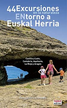 portada Excursiones en la Naturaleza Entorno a Euskal Herria: Castilla y León, Cantabria, Aquitania, la Rioja y Aragón