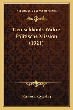 portada Deutschlands Wahre Politische Mission (1921) (in German)