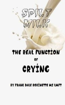 portada Spilt Milk: The Real Function of Crying (en Inglés)